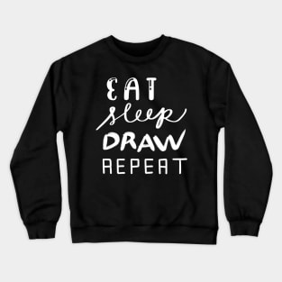 Eat Sleep Draw Repeat Crewneck Sweatshirt